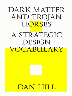 cover image of Dark matter and trojan horses. a strategic design vocabulary.